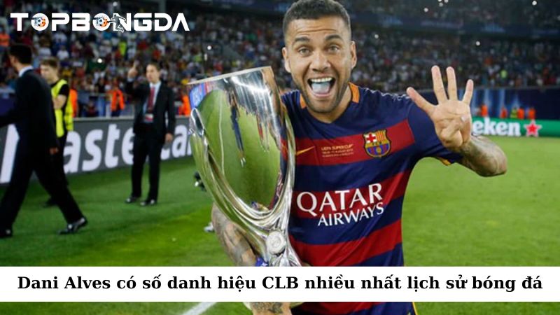 Top 10 cầu thủ có nhiều danh hiệu nhất – Những huyền thoại bóng đá 2 Dani Alves là cầu thủ có số danh hiệu câu lạc bộ nhiều nhất trong lịch sử bóng đá